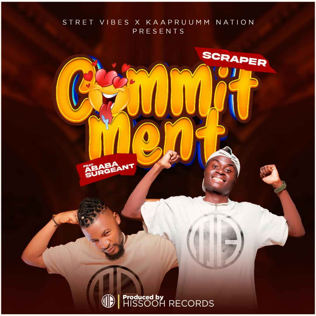 Commitment ft Ababa Surgeant by Scraper