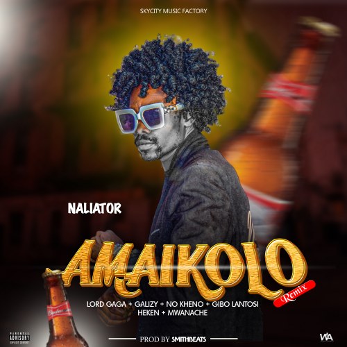 Amaikolo Remix X Mwanache X Lord Gaga X Nokheno X Gibo Lantonsi X Heken X Galizy by Naliator