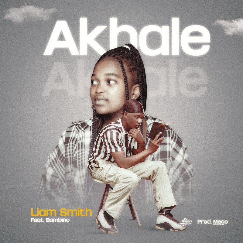 Akhale ft Bambino by Liam Smith