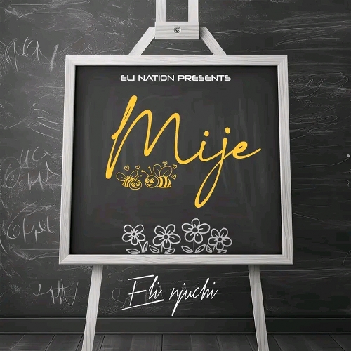 Music Track Mije by Eli Njuchi